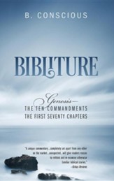 Bibliture: Genesis - The Ten Commandments the First Seventy Chapters