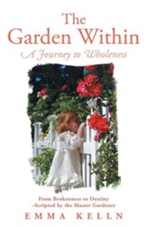 The Garden Within: A Journey to Wholeness