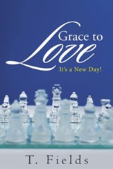 Grace to Love: It's a New Day!