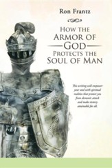 How the Armor of God Protects the Soul of Man