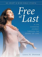 Free at Last: A Life-Changing Journey Through the Gospel of Luke