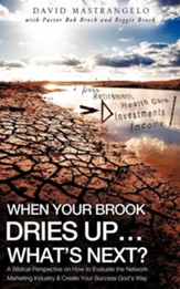 When Your Brook Dries Up...What's Next?