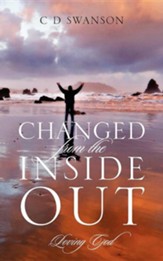 Changed from the Inside Out: Loving God