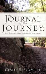 The Journal of Our Journey: Five Years with Doc and Cindy Blackmore
