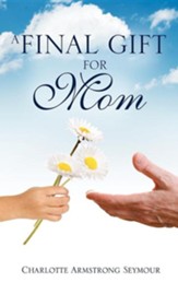 A Final Gift for Mom