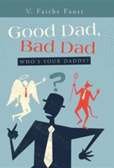 Good Dad, Bad Dad: Who's Your Daddy?