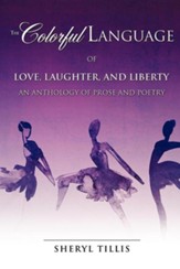 The Colorful Language of Love, Laughter, and Liberty