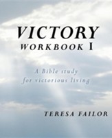 Victory Workbook I: A Bible Study for Victorious Living