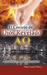 El Consejo de Dios Revelado: Los Misterios de Dios Revelados