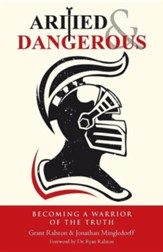 Armed & Dangerous: Becoming a Warrior of the Truth