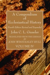 A Compendium of Ecclesiastical History, Volume 4, Edition 0004