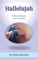 Hallelujah: A Story of Cancer, Love, and Grace