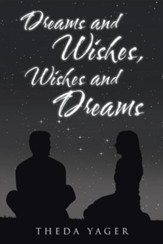 Dreams and Wishes, Wishes and Dreams