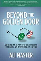 Beyond the Golden Door: Seeing the American Dream Through an Immigrant's Eyes