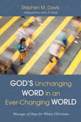 God's Unchanging Word in an Ever-Changing World