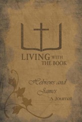 Living with the Book: Hebrews and James