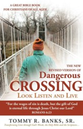 Dangerous Crossing - Look Listen and Live: For the Wages of Sin Is Death, But the Gift of God Is Eternal Life Through Jesus Christ Our Lord (Romans