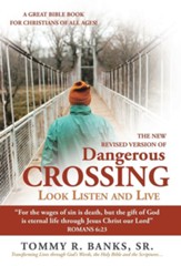 Dangerous Crossing - Look Listen and Live: For the Wages of Sin Is Death, But the Gift of God Is Eternal Life Through Jesus Christ Our Lord (Romans