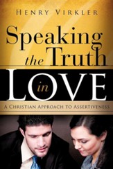Speaking the Truth in Love Speaking the Truth in Love