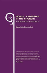 Moral Leadership in the Church: A Normative Approach