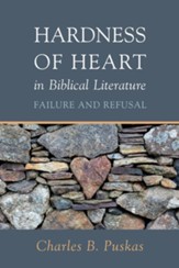 Hardness of Heart in Biblical Literature