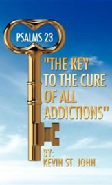 Psalms 23 The Key to the Cure of All Addictions