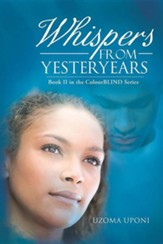 Whispers from Yesteryears: Book II in the Colourblind Series