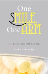 One Smile, One Arm: Life Experiences with One Arm