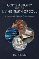 God's Autopsy and the Living Truth of Soul