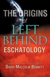 The Origins of Left Behind Eschatology
