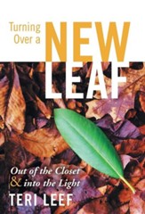 Turning Over a New Leaf: Out of the Closet and Into the Light