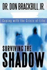 Surviving the Shadow: Coping with the Crisis of Life