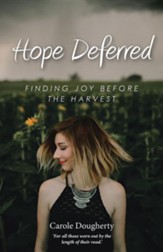 Hope Deferred: Finding Joy Before the Harvest - Slightly Imperfect