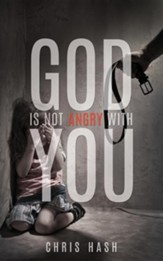 God Is Not Angry with You
