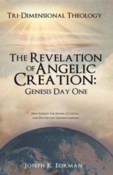 The Revelation of Angelic Creation: Genesis Day One