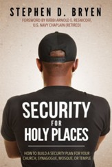 Security for Holy Places: How to Build a Security Plan for Your Church, Synagogue, Mosque, or Temple