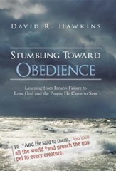 Stumbling Toward Obedience: Learning from Jonah's Failure to Love God and the People He Came to Save