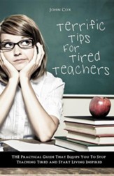 Terrific Tips for Tired Teachers