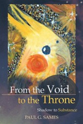 From the Void to the Throne: Shadow to Substance