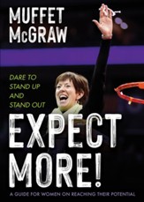 Expect More!: Dare to Stand Up and Stand Out