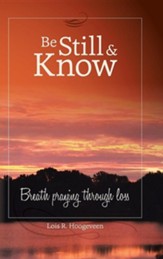 Be Still and Know: Breath Praying Through Loss