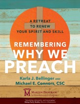 Remembering Why We Preach: A Retreat to Renew Your Spirit and Skill