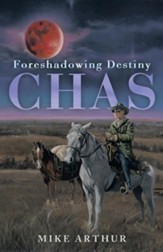 Chas: Foreshadowing Destiny