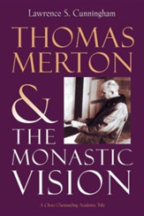 Thomas Merton and the Monastic Vision