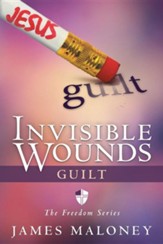 Invisible Wounds: Guilt: The Freedom Series