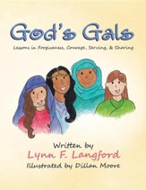 God's Gals: Lessons in Forgiveness, Courage, Serving, & Sharing