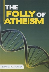 The Folly of Atheism