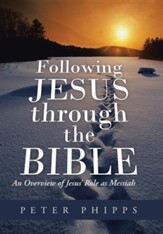 Following Jesus Through the Bible: An Overview of Jesus' Role as Messiah