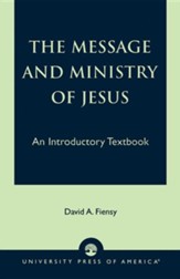 The Message and Ministry of Jesus: An Introductory Textbook