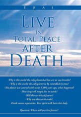 Live in Total Peace After Death